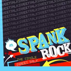 Sweet Talk - EP by Spank Rock album reviews, ratings, credits