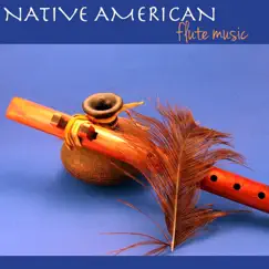 Native America Flute Music for Meditation - Relaxing Indian Flute Songs by Native American Flute album reviews, ratings, credits