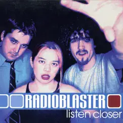 Listen Closer by Radioblaster album reviews, ratings, credits
