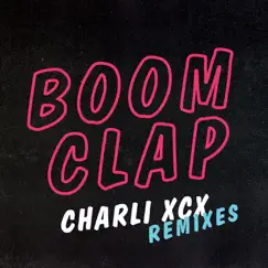 Boom Clap Remix - EP by Charli XCX album reviews, ratings, credits