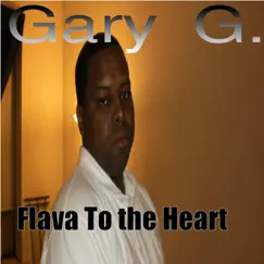 Flava to the Heart - Single by Gary G. album reviews, ratings, credits