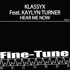 Hear Me Now - Single by Klassyx album reviews, ratings, credits