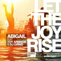Let the Joy Rise (feat. Toy Armada & DJ Grind) [Toy Armada & DJ Grind] Song Lyrics