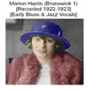 Marion Harris (Brunswick 1) [Recorded 1922-1923] [Early Blues & Jazz Vocals] album lyrics, reviews, download