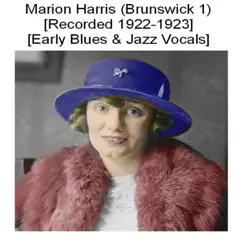 Marion Harris (Brunswick 1) [Recorded 1922-1923] [Early Blues & Jazz Vocals] by Marion Harris album reviews, ratings, credits