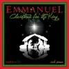 Emmanuel, Christmas for the King album lyrics, reviews, download