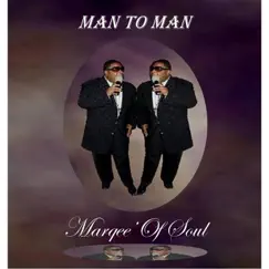 Man to Man - Single by Marqee' Of Soul album reviews, ratings, credits