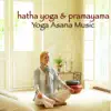Hatha Yoga & Pranayama Yoga Asana Music – Amazing Zen Music for Yoga Poses, Meditation & Breathing album lyrics, reviews, download