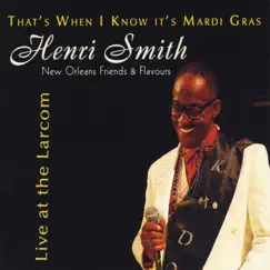 That's When I Know It's Mardi Gras by Henri Smith & New Orleans Friends & Flavours album reviews, ratings, credits