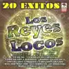 20 Éxitos de Los Reyes Locos album lyrics, reviews, download
