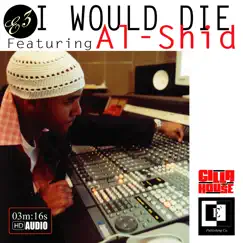 I Would Die - Single by Al-Shid & E3 album reviews, ratings, credits