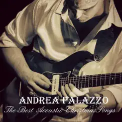 The Best Acoustic Christmas Songs (The Greatest Christmas Guitar Music) - EP by Andrea Palazzo album reviews, ratings, credits