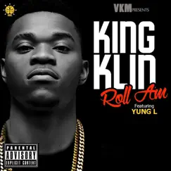 Roll Am (feat. Yung L) - Single by King Klin album reviews, ratings, credits