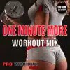 One Minute More (Workout Mix) - Single album lyrics, reviews, download