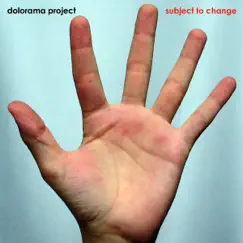 Subject To Change by Dolorama Project album reviews, ratings, credits