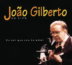 Eu Sei Que Vou Te Amar by João Gilberto album reviews, ratings, credits