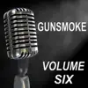 Gunsmoke - Old Time Radio Show, Vol. Six album lyrics, reviews, download
