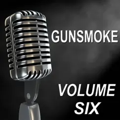 Gunsmoke - Old Time Radio Show, Vol. Six by Parley Baer, Howard McNear & Georgia Ellis album reviews, ratings, credits
