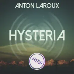 Hysteria - Single by Anton LaRoux album reviews, ratings, credits