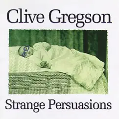 Strange Persuasions by Clive Gregson album reviews, ratings, credits