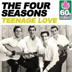 Teenage Love (Remastered) - Single by Frankie Valli & The Four Seasons album reviews, ratings, credits
