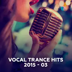 Vocal Trance Hits 2015-03 by Various Artists album reviews, ratings, credits
