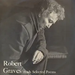 Robert Graves Reads Selected Poems by Robert Graves album reviews, ratings, credits