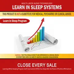 Close Every Sale: Learning While Sleeping Program (Self-Improvement While You Sleep with the Power of Positive Affirmations) by Learn in Sleep Systems album reviews, ratings, credits