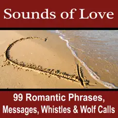 Sounds Of Love: 99 Romantic Phrases, Messages, Whistles & Wolf Calls by Pro Sound Effects Library album reviews, ratings, credits