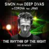 The Rhythm of the Night (Remixes) [Simon from Deep Divas vs. Corona] [feat. JRMX] - EP album lyrics, reviews, download