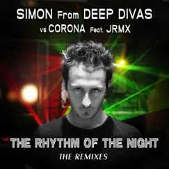 The Rhythm of the Night (Remixes) [Simon from Deep Divas vs. Corona] [feat. JRMX] - EP by Simon from Deep Divas & Corona album reviews, ratings, credits