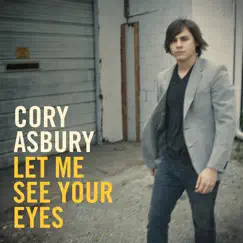 Let Me See Your Eyes by Cory Asbury album reviews, ratings, credits