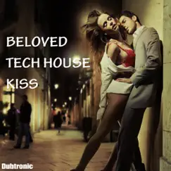 Beloved Tech House Kiss by Various Artists album reviews, ratings, credits