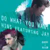 Do what you want (feat. 馮允謙) - Single album lyrics, reviews, download