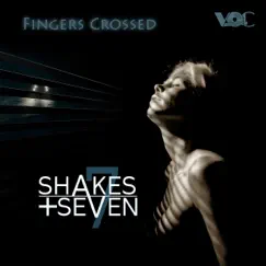 Fingers Crossed - Single by Shakes & Seven album reviews, ratings, credits