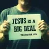 Jesus Is a Big Deal - Single album lyrics, reviews, download