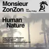 Human Nature (feat. Wesley Phillips) [Monsieur ZonZon Original Refresh Radio Edit] song lyrics
