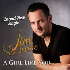 A Girl Like You - Single by Jim Devine album reviews, ratings, credits
