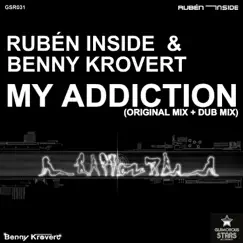 My Addiction - Single by Ruben Inside & Benny Krovert album reviews, ratings, credits