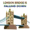 London Bridge Is Falling Down - Single album lyrics, reviews, download