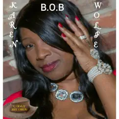 B.O.B - Single by Karen Wolfe album reviews, ratings, credits