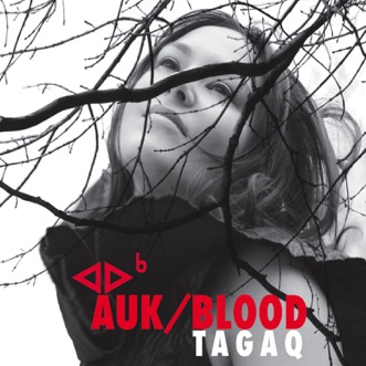 Auk / Blood by Tanya Tagaq album reviews, ratings, credits