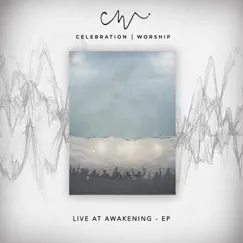 Live at Awakening - Single by Celebration Worship album reviews, ratings, credits