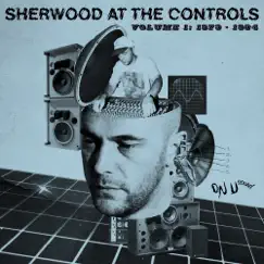 Sherwood At the Controls: Volume 1 1979 - 1984 by Various Artists album reviews, ratings, credits