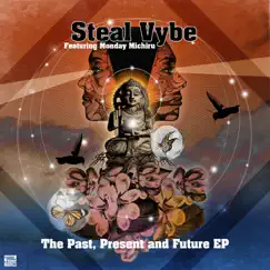 Past, Present, Future (feat. Monday Michiru) - Single by Steal Vybe album reviews, ratings, credits
