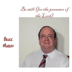 Be Still (For the Presence of the Lord) Song Lyrics