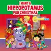 I Want a Hippopotamus for Christmas album lyrics, reviews, download