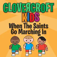 When the Saints Go Marching In by Clovercroft Kids album reviews, ratings, credits