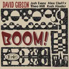 Boom! (feat. Josh Evans, Theo Hill, Alex Claffy & Kush Abadey) by David Gibson album reviews, ratings, credits