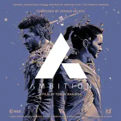 Ambition (Original Soundtrack From & Inspired by Ambition & The Rosetta Mission) by Atanas Valkov album reviews, ratings, credits